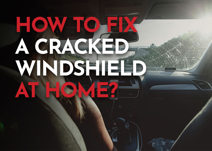 how to fix a cracked windshield at home
